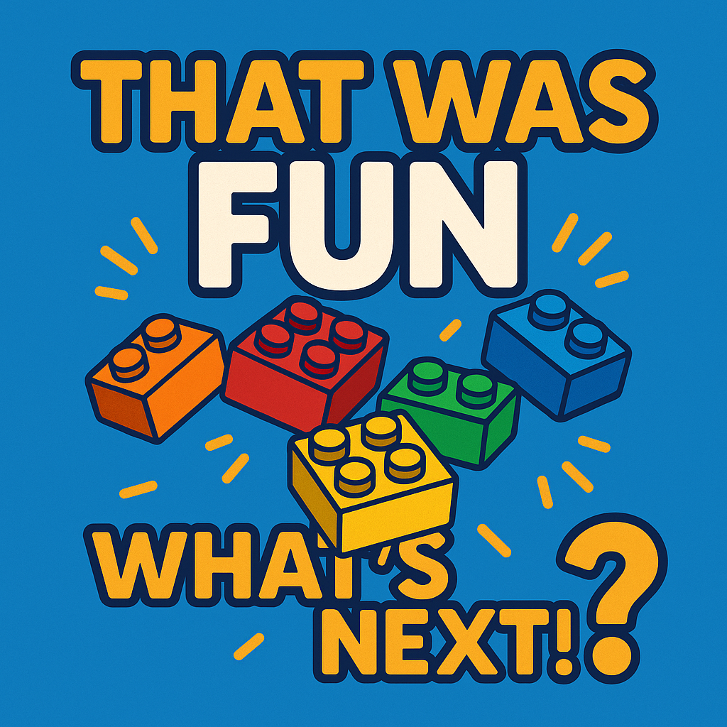 That Was Fun – What’s Next?